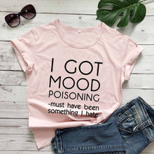 Cargar imagen en el visor de la galería, Ladies &quot;I Got Mood Poisoning&quot; Printed T-Shirt